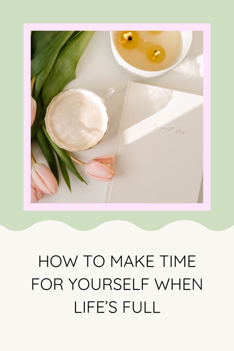 How to Make Time for Yourself (Even on the Busiest Days)